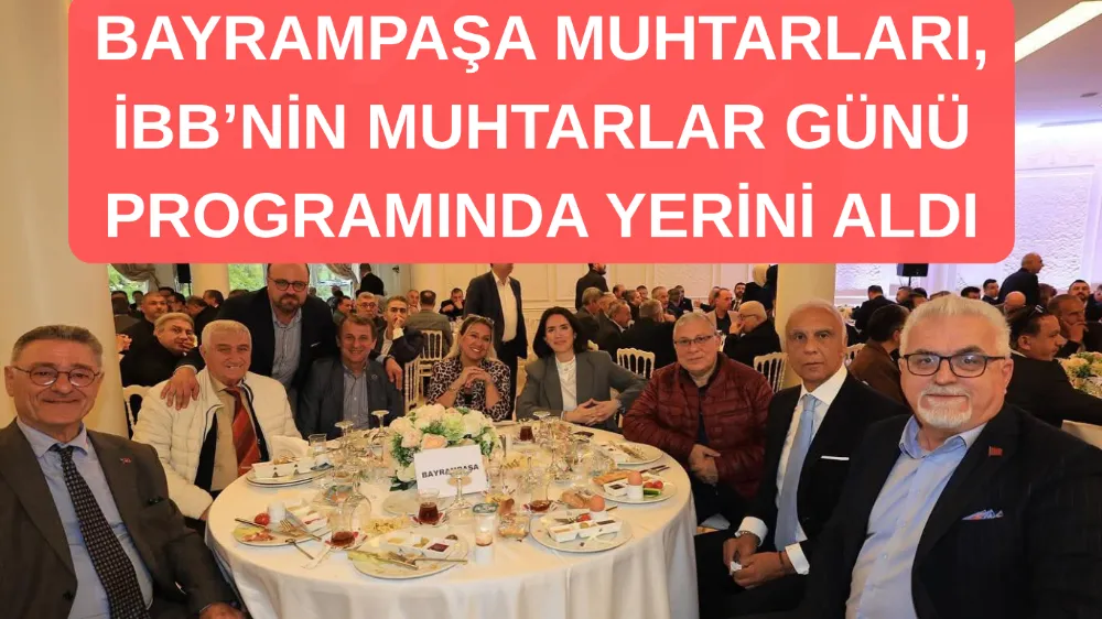 İBB, 19 Ekim Muhtarlar Günü’nde 961 Muhtarı Florya’da Buluşturdu