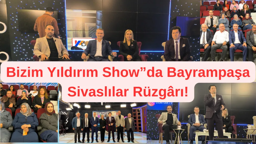 Bayrampaşa Sivaslılar Derneği “Bizim Yıldırım Show”da Gündem Oldu