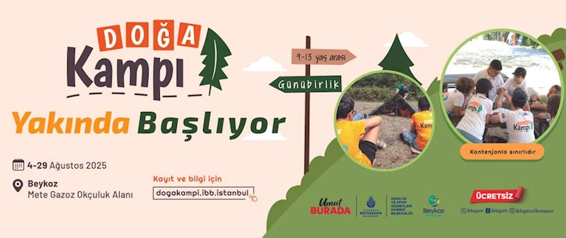 İBB’DEN ÇOCUKLARA YAZ TATİLİNDE DOĞA VE EĞLENCE DOLU KAMP