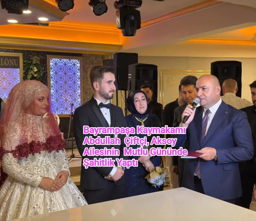 Aksoy Ailesinin Mutlu Günü: Kaymakam Abdullah Çiftçi Şahitlik Yaptı