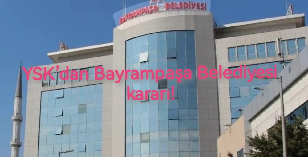 YSK’dan Bayrampaşa Belediyesi için flaş karar: CHP’li meclis üyeleri onaylandı!